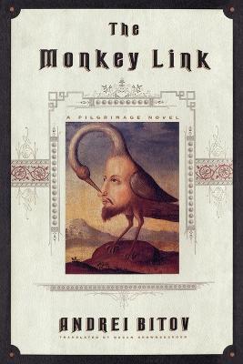 The Monkey Link: A Pilgrimage Novel - Andrei Bitov - cover