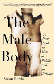 The Male Body: A New Look at Men in Public and in Private