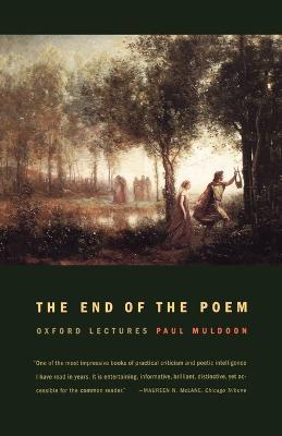 The End of the Poem: Oxford Lectures - Paul Muldoon - cover