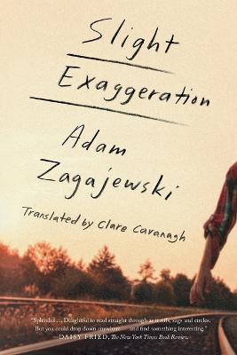 Slight Exaggeration: An Essay - Adam Zagajewski,Adam Zagajewski, Translated from the Polish by Clare Cavanagh - cover