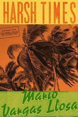 Harsh Times - Mario Vargas Llosa - cover