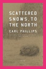 Scattered Snows, to the North: Poems