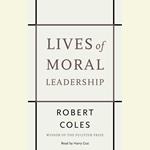 Lives of Moral Leadership