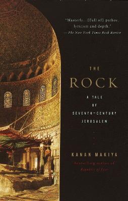 The Rock: A Tale of Seventh-Century Jerusalem - Kanan Makiya - cover