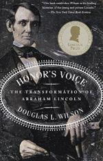 Honor's Voice: The Transformation of Abraham Lincoln