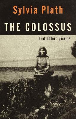 The Colossus: and Other Poems - Sylvia Plath - cover