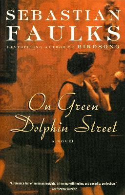 On Green Dolphin Street: A Novel - Sebastian Faulks - cover