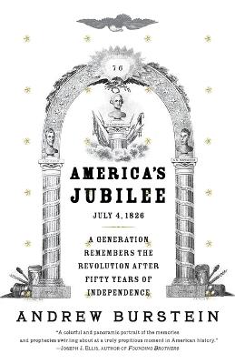 America's Jubilee: A Generation Remembers the Revolution After 50 Years of Independence - Andrew Burstein - cover