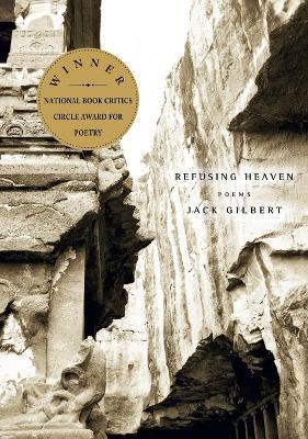 Refusing Heaven: Poems - Jack Gilbert - cover