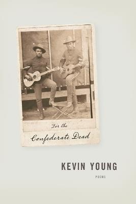 For the Confederate Dead - Kevin Young - cover