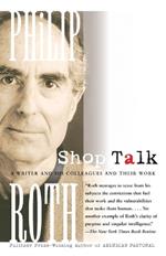 Shop Talk: A Writer and His Colleagues and Their Work