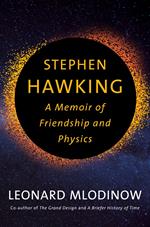 Stephen Hawking: A Memoir of Friendship and Physics