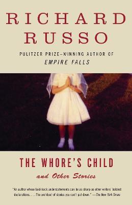 The Whore's Child: Stories - Richard Russo - cover
