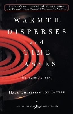 Warmth Disperses and Time Passes: The History of Heat - Hans Christian Von Baeyer - cover