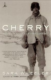 Cherry: A Life of Apsley Cherry-Garrard - Sara Wheeler - cover