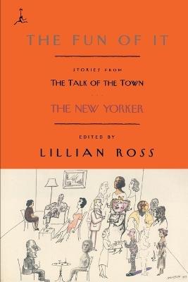 The Fun of It: Stories from The Talk of the Town - E. B. White,James Thurber,John Updike - cover