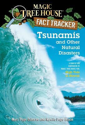 Tsunamis and Other Natural Disasters: A Nonfiction Companion to Magic Tree House #28: High Tide in Hawaii - Mary Pope Osborne,Natalie Pope Boyce - cover