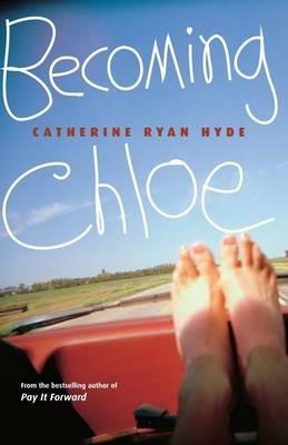 Becoming Chloe - Catherine Ryan Hyde - cover