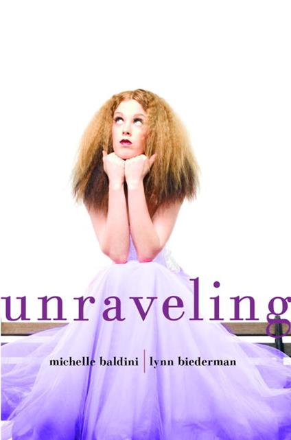 Unraveling - Michelle Baldini,Lynn Biederman - ebook