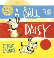 A Ball for Daisy: (Caldecott Medal Winner) - Chris Raschka - cover