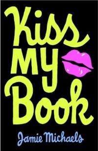 Kiss My Book - Jamie Michaels - ebook