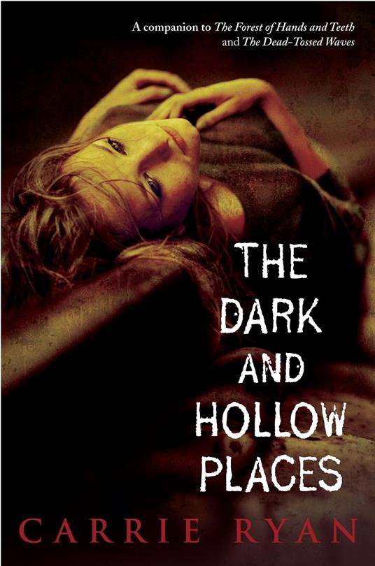 The Dark and Hollow Places - Carrie Ryan - ebook