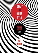 Dizzy in Your Eyes: Poems about Love