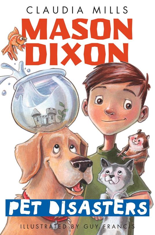 Mason Dixon: Pet Disasters - Claudia Mills,Guy Francis - ebook