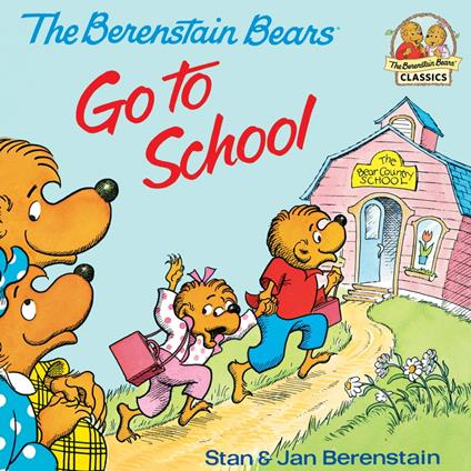 The Berenstain Bears Go To School: Read & Listen Edition - Jan Berenstain,Stan Berenstain - ebook