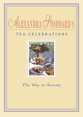 Alexandra Stoddard's Tea Celeb - Stoddard - cover