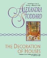 The Decoration of Houses - Alexandra Stoddard - cover