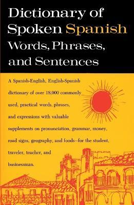 Dictionary of Spoken Spanish: A Spanish-English, English-Spanish Dictionary - U.S. Armed Forces - cover