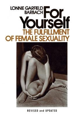 For Yourself: The Fulfillment of Female Sexuality - Lonnie Garfield Barbach - cover