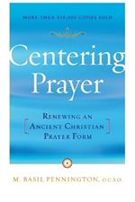 Centering Prayer: Renewing an Ancient Christian Prayer Form