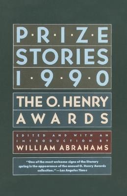 Prize Stories 1990: The O. Henry Awards - William Abrahams - cover