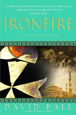 Ironfire: An Epic Novel of Love and War - David Ball - cover