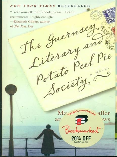 The Guernsey Literary and Potato Peel Pie Society: A Novel - Mary Ann Shaffer,Annie Barrows - 2