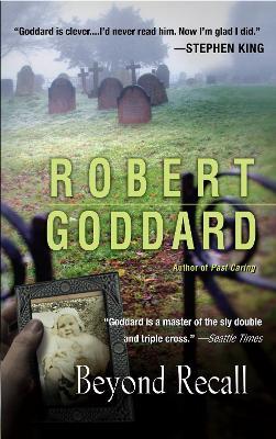 Beyond Recall: A Novel - Robert Goddard - cover