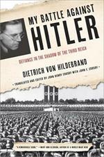 My Battle Against Hitler: Defiance in the Shadow of the Third Reich