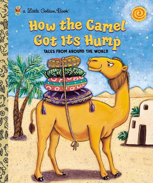 How the Camel Got Its Hump - Justine Fontes,Fontes Ron,Keiko Motoyama - ebook