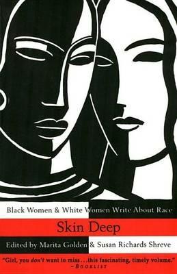 Skin Deep: Black Women & White Women Write About Race - Marita Golden,Susan Shreve - cover