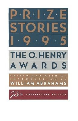 Prize Stories 1995: The O. Henry Awards - William Abrahams - cover