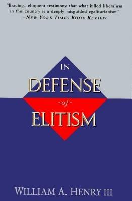 In Defense of Elitism - William A. Henry - cover