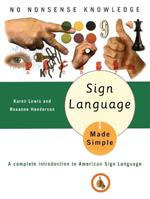 Sign Language Made Simple: A Complete Introduction to American Sign Language