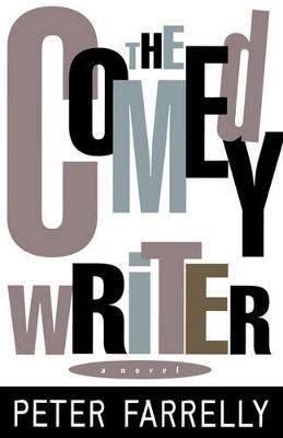 The Comedy Writer: A Novel - Peter Farrelly - cover