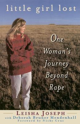 Little Girl Lost: One Woman's Journey Beyond Rape - Leisha Joseph - cover
