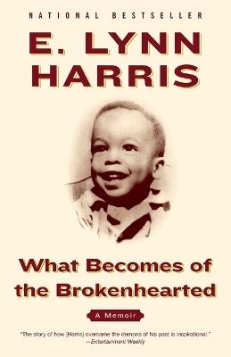 What Becomes of the Brokenhearted: A Memoir - E. Lynn Harris - cover