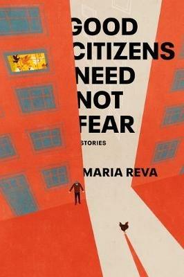 Good Citizens Need Not Fear: Stories - Maria Reva - cover