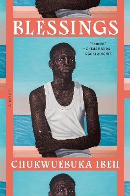 Blessings: A Novel - Chukwuebuka Ibeh - cover