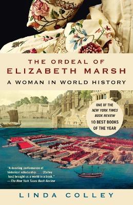 The Ordeal of Elizabeth Marsh: A Woman in World History - Linda Colley - cover